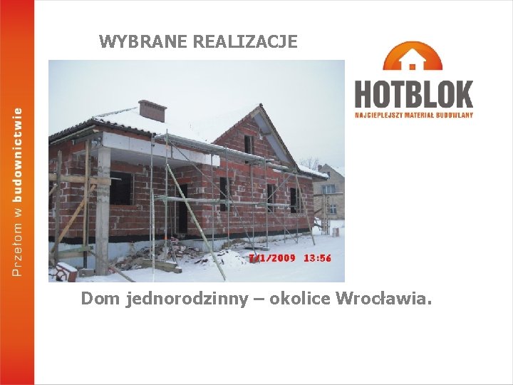 WYBRANE REALIZACJE Dom jednorodzinny – okolice Wrocławia. 