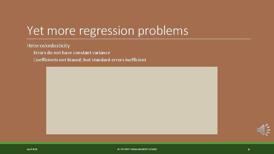 Yet more regression problems Heteroskedasticity ◦ Errors do not have constant variance ◦ Coefficients