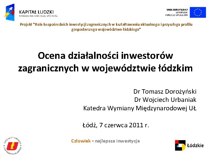 Projekt "Rola bezpośrednich inwestycji zagranicznych w kształtowaniu aktualnego i przyszłego profilu gospodarczego województwa łódzkiego"