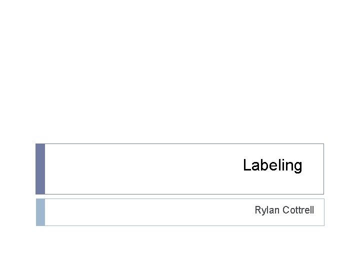 Labeling Rylan Cottrell 