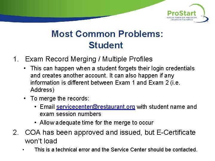 Most Common Problems: Student 1. Exam Record Merging / Multiple Profiles • This can