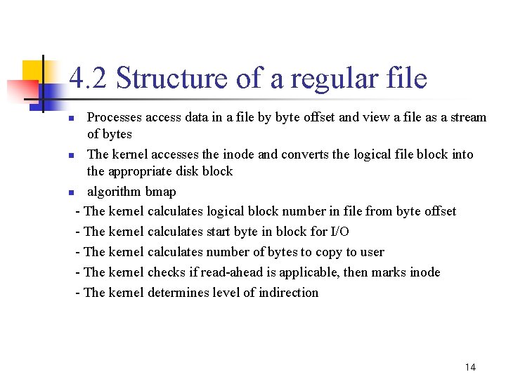 4. 2 Structure of a regular file Processes access data in a file by