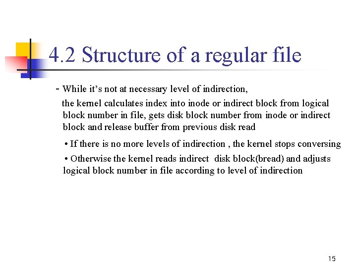 4. 2 Structure of a regular file - While it’s not at necessary level