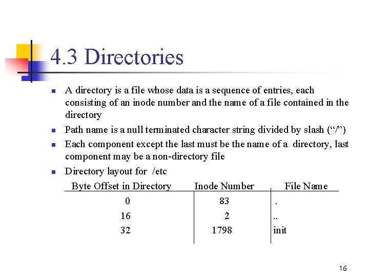 4. 3 Directories n n A directory is a file whose data is a