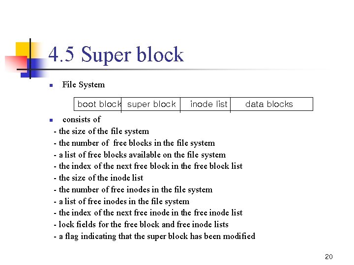 4. 5 Super block n File System boot block super block n inode list