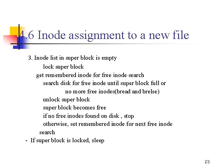 4. 6 Inode assignment to a new file 3. Inode list in super block