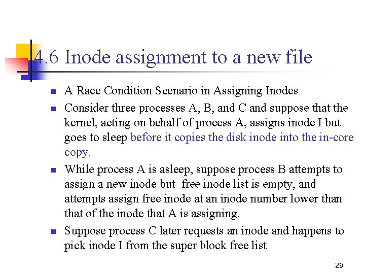 4. 6 Inode assignment to a new file n n A Race Condition Scenario