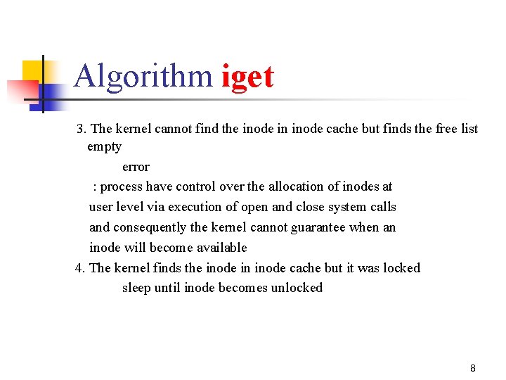 Algorithm iget 3. The kernel cannot find the inode in inode cache but finds