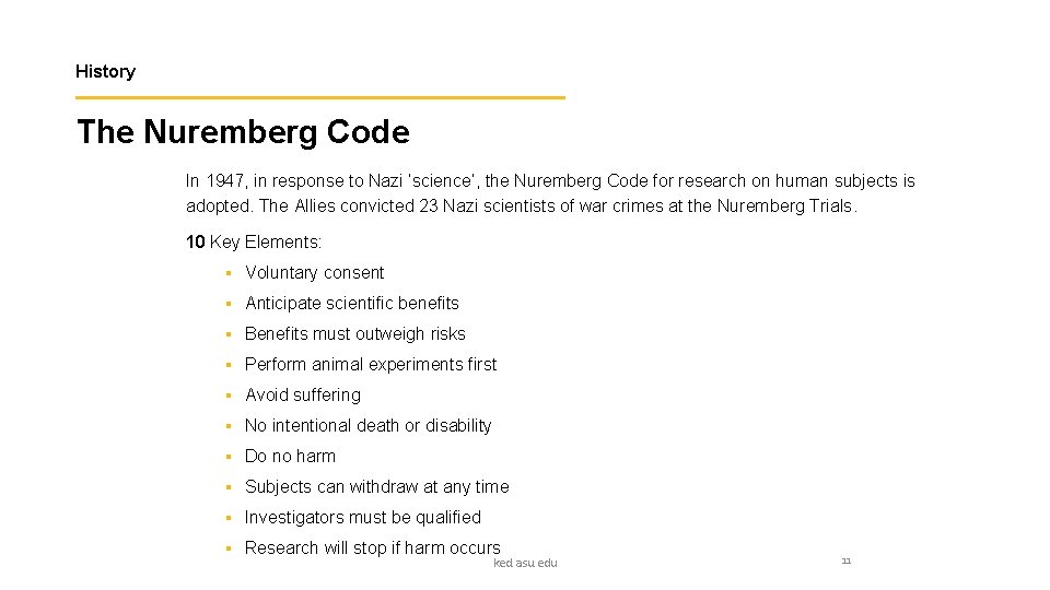 History The Nuremberg Code In 1947, in response to Nazi ‘science’, the Nuremberg Code