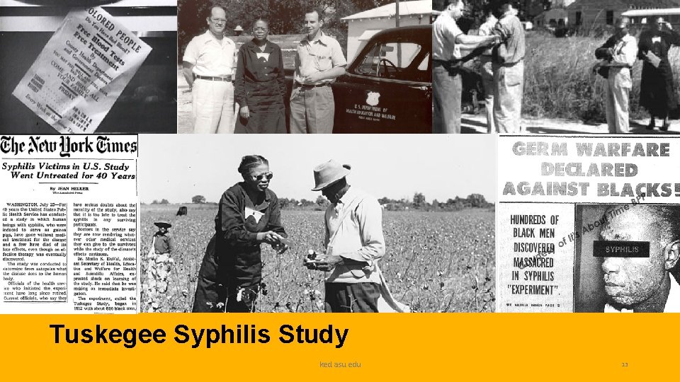 Tuskegee Syphilis Study ked. asu. edu 13 