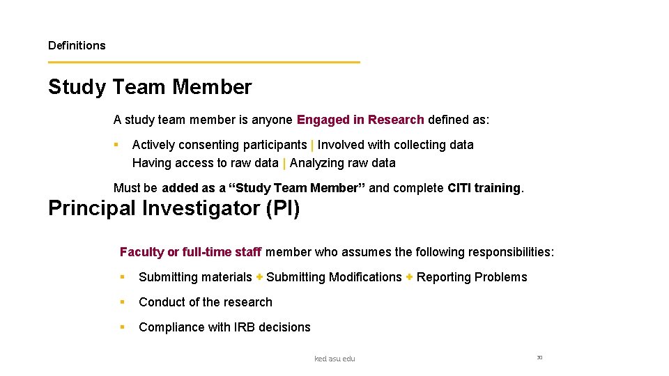 Definitions Study Team Member A study team member is anyone Engaged in Research defined