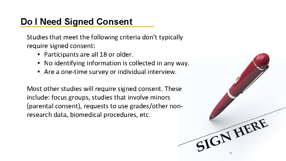 Do I Need Signed Consent Studies that meet the following criteria don’t typically require