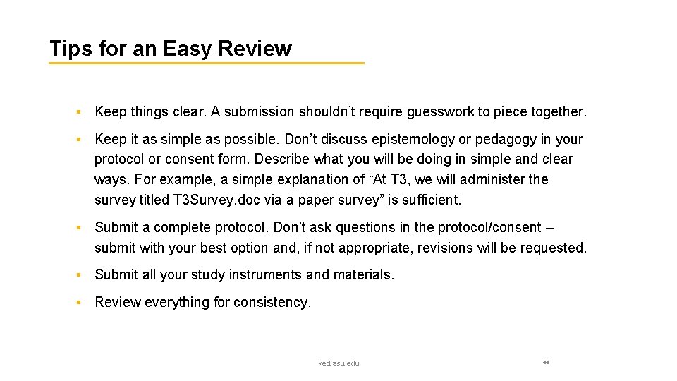 Tips for an Easy Review § Keep things clear. A submission shouldn’t require guesswork