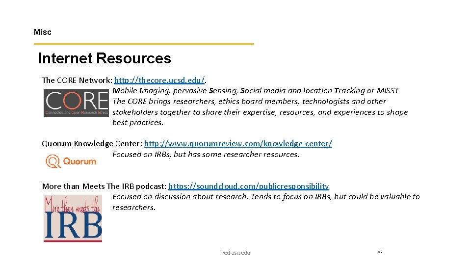 Misc Internet Resources The CORE Network: http: //thecore. ucsd. edu/. Mobile Imaging, pervasive Sensing,