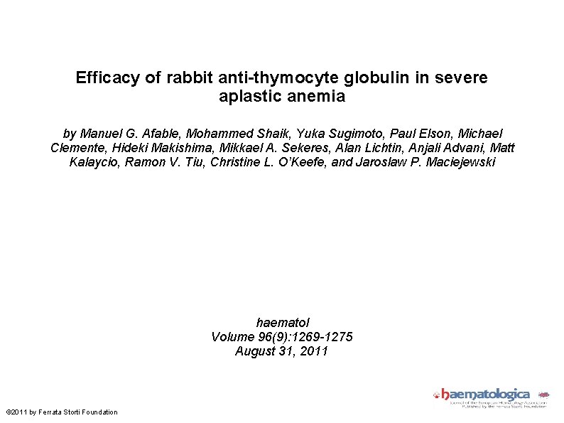 Efficacy of rabbit anti-thymocyte globulin in severe aplastic anemia by Manuel G. Afable, Mohammed