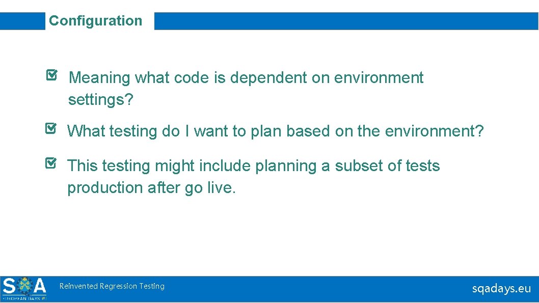 Configuration Meaning what code is dependent on environment settings? What testing do I want