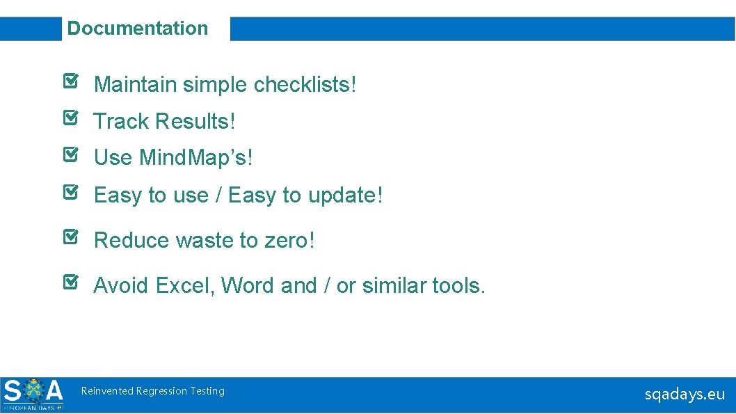 Documentation Maintain simple checklists! Track Results! Use Mind. Map’s! Easy to use / Easy