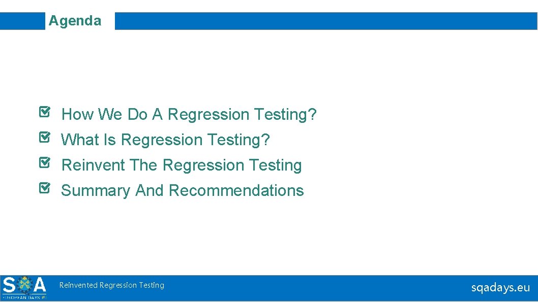 Agenda How We Do A Regression Testing? What Is Regression Testing? Reinvent The Regression