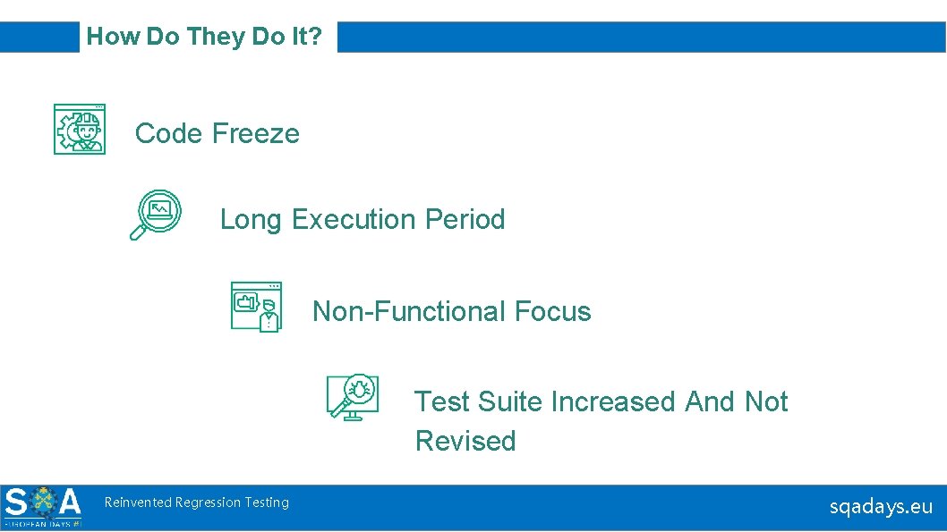 How Do They Do It? Code Freeze Long Execution Period Non-Functional Focus Test Suite