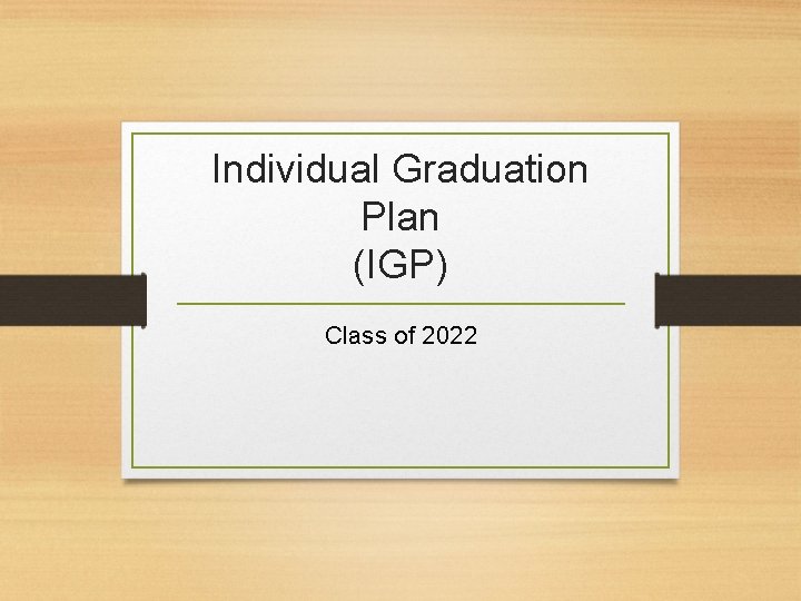 Individual Graduation Plan (IGP) Class of 2022 