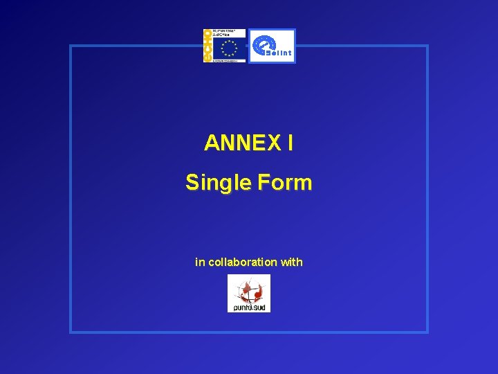 ANNEX I Single Form in collaboration with 