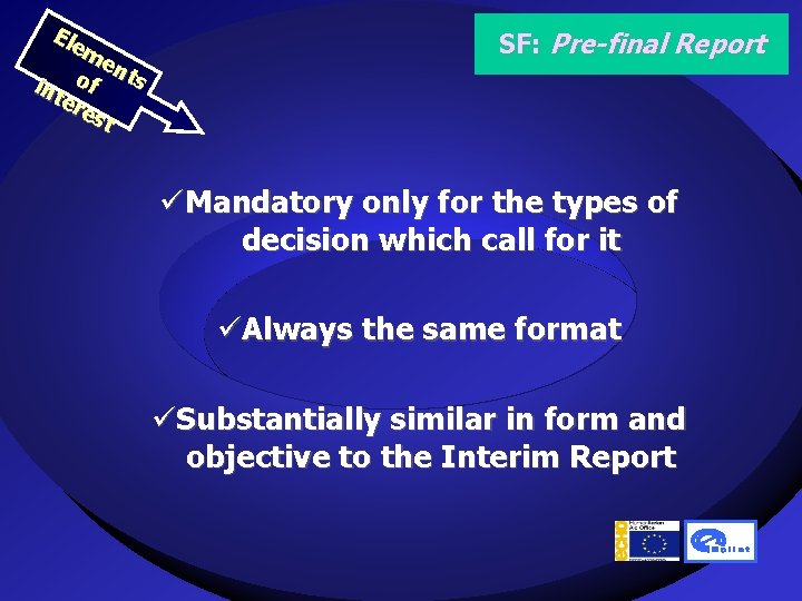 Ele me nt o s int f ere st SF: Pre-final Report üMandatory only