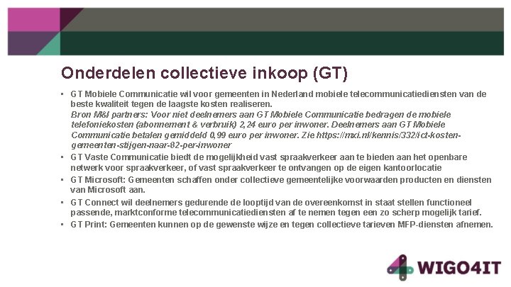 Onderdelen collectieve inkoop (GT) • GT Mobiele Communicatie wil voor gemeenten in Nederland mobiele
