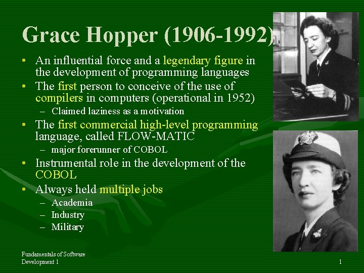 Grace Hopper (1906 -1992) • An influential force and a legendary figure in the