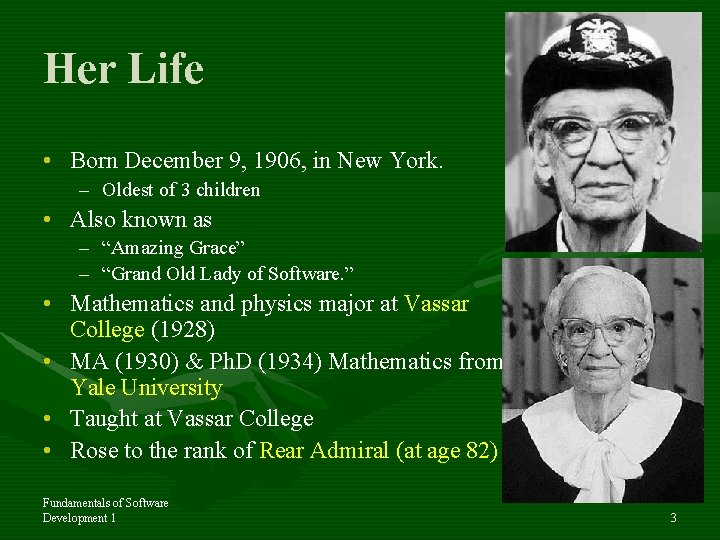 Her Life • Born December 9, 1906, in New York. – Oldest of 3