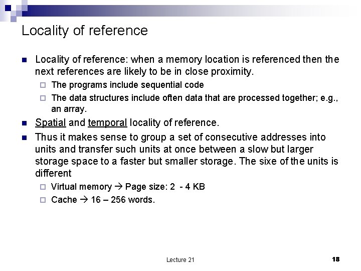 Locality of reference n Locality of reference: when a memory location is referenced then