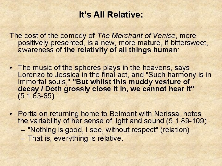 It’s All Relative: The cost of the comedy of The Merchant of Venice, more