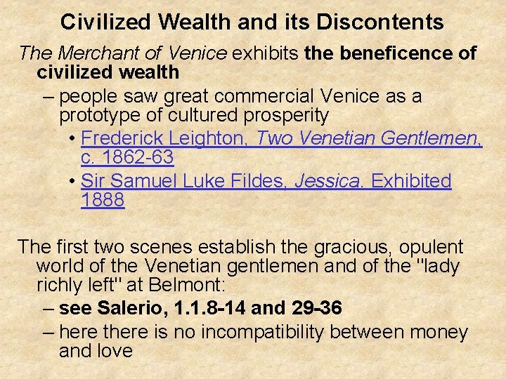 Civilized Wealth and its Discontents The Merchant of Venice exhibits the beneficence of civilized