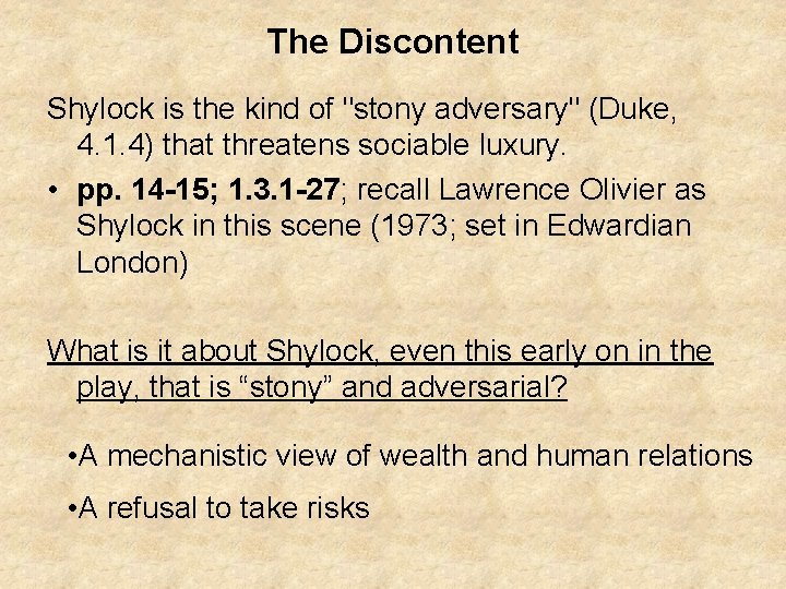 The Discontent Shylock is the kind of "stony adversary" (Duke, 4. 1. 4) that