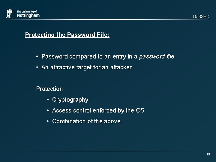 G 53 SEC Protecting the Password File: • Password compared to an entry in