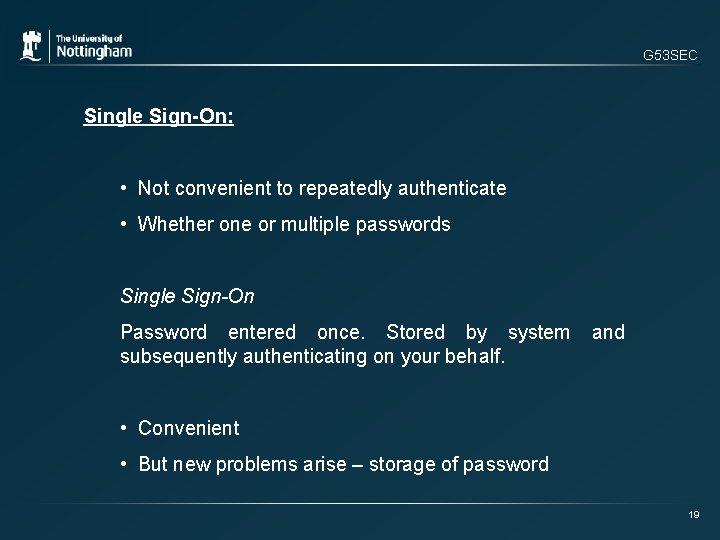 G 53 SEC Single Sign-On: • Not convenient to repeatedly authenticate • Whether one