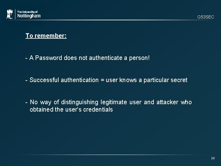 G 53 SEC To remember: - A Password does not authenticate a person! -