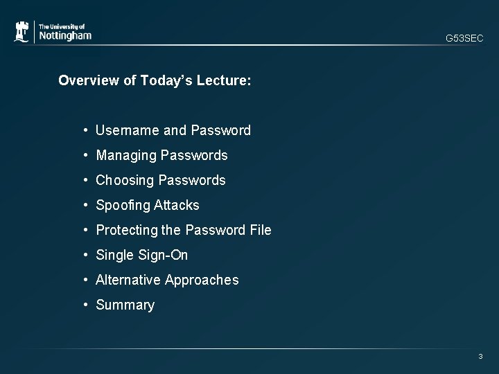 G 53 SEC Overview of Today’s Lecture: • Username and Password • Managing Passwords