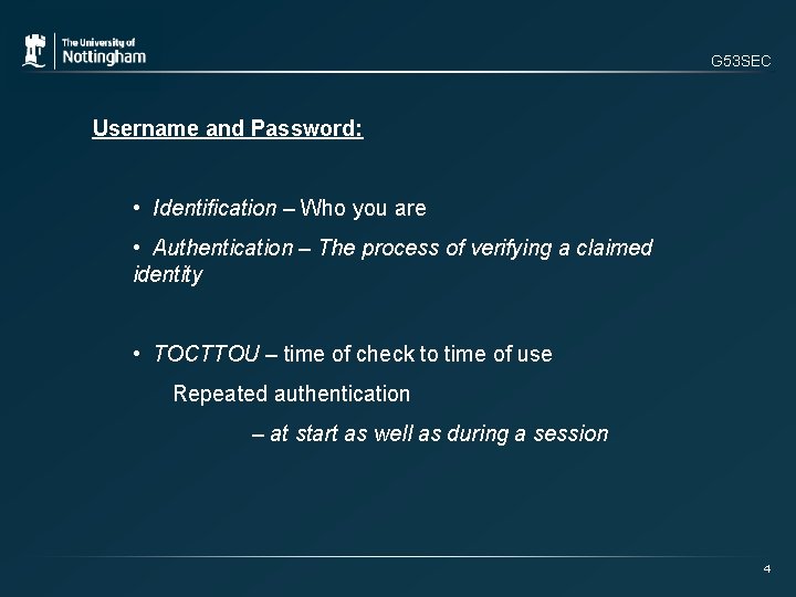 G 53 SEC Username and Password: • Identification – Who you are • Authentication