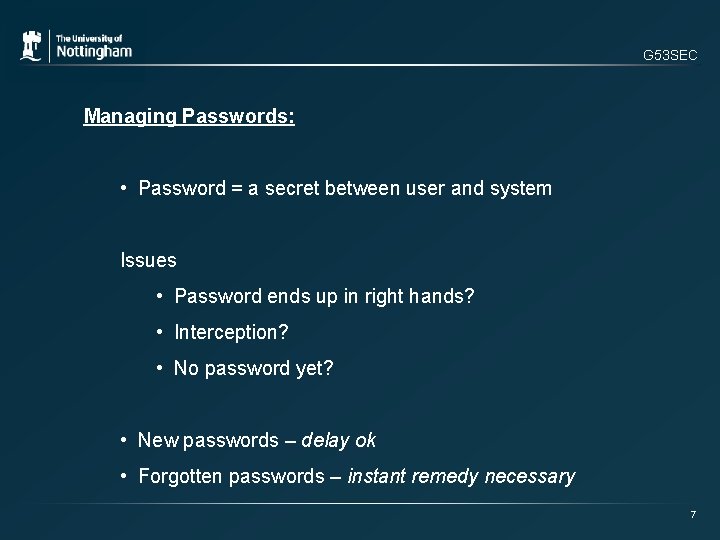 G 53 SEC Managing Passwords: • Password = a secret between user and system