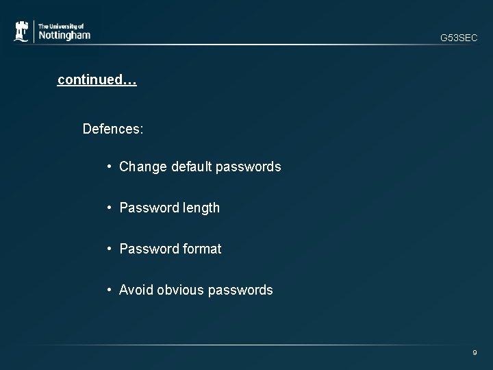 G 53 SEC continued… Defences: • Change default passwords • Password length • Password