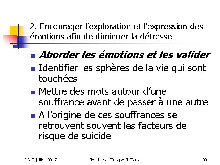 2. Encourager l’exploration et l’expression des émotions afin de diminuer la détresse n n