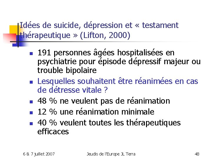 Idées de suicide, dépression et « testament thérapeutique » (Lifton, 2000) n n n