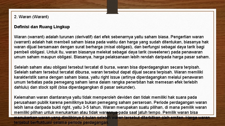 2. Waran (Warant) Definisi dan Ruang Lingkup Waran (warrant) adalah turunan (derivatif) dari efek