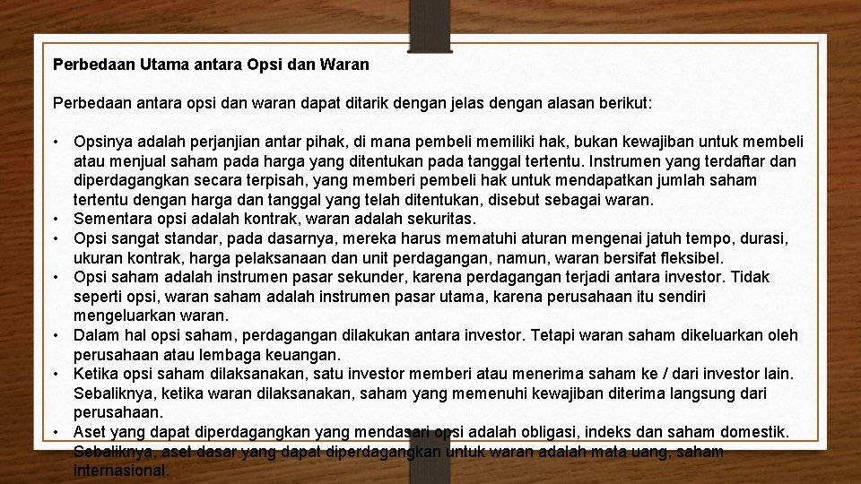 Perbedaan Utama antara Opsi dan Waran Perbedaan antara opsi dan waran dapat ditarik dengan