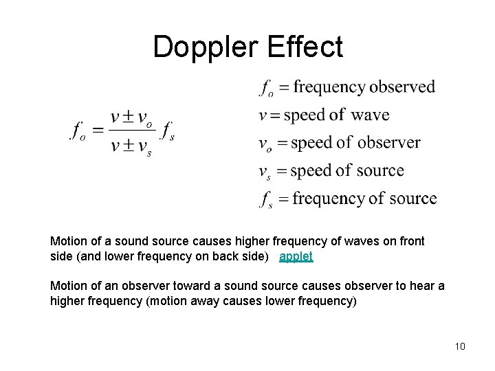 Doppler Effect Motion of a sound source causes higher frequency of waves on front Doppler Effect Motion of a sound source causes higher frequency of waves on front