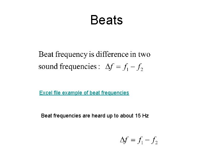 Beats Excel file example of beat frequencies Beat frequencies are heard up to about Beats Excel file example of beat frequencies Beat frequencies are heard up to about
