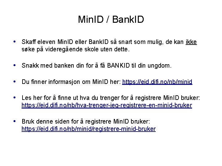 Min. ID / Bank. ID • Skaff eleven Min. ID eller Bank. ID så