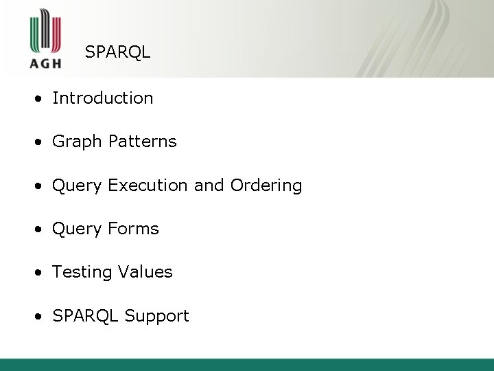 SPARQL • Introduction • Graph Patterns • Query Execution and Ordering • Query Forms
