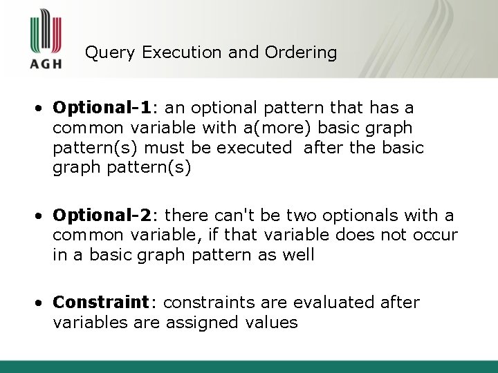 Query Execution and Ordering • Optional-1: an optional pattern that has a common variable