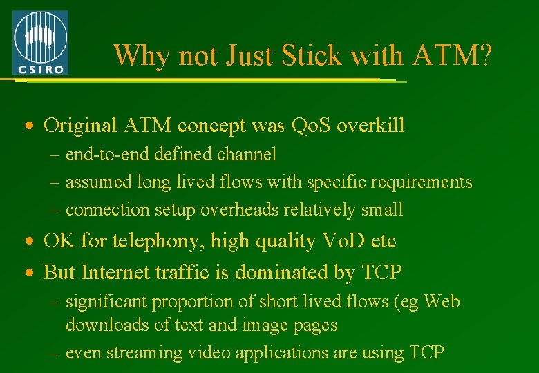 Why not Just Stick with ATM? · Original ATM concept was Qo. S overkill